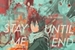 Fanfic / Fanfiction Stay With Me Until The End