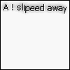 Usuário: A!slipped-away
